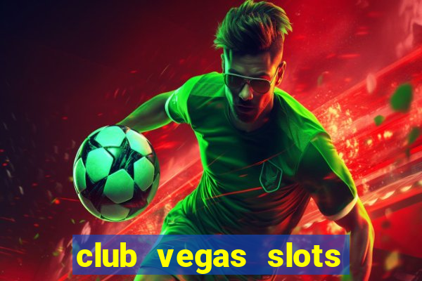 club vegas slots casino games 777